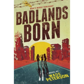Badlands Born