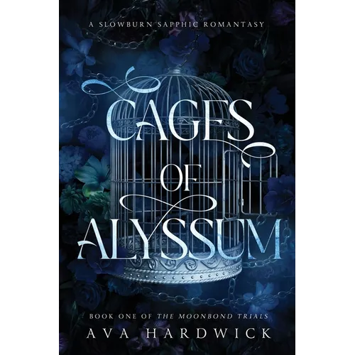 Cages of Alyssum: A Slowburn Sapphic Romantasy