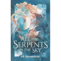 All the Serpents in the Sky