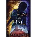 By Heavens and Hail